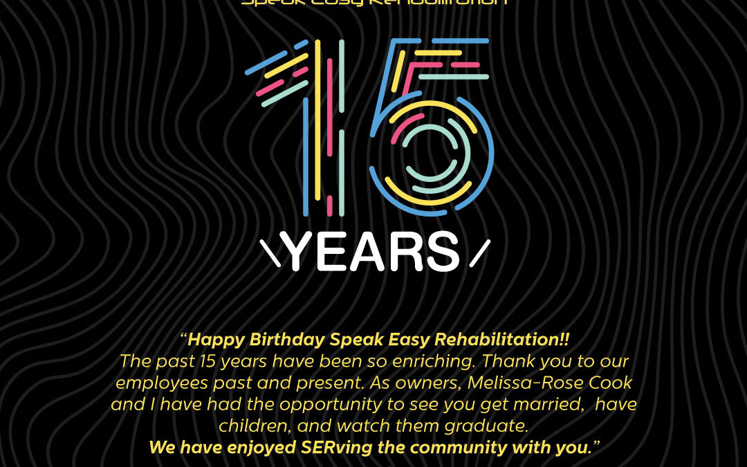 Speak Easy Rehabilitation Celebrates 15 Years!